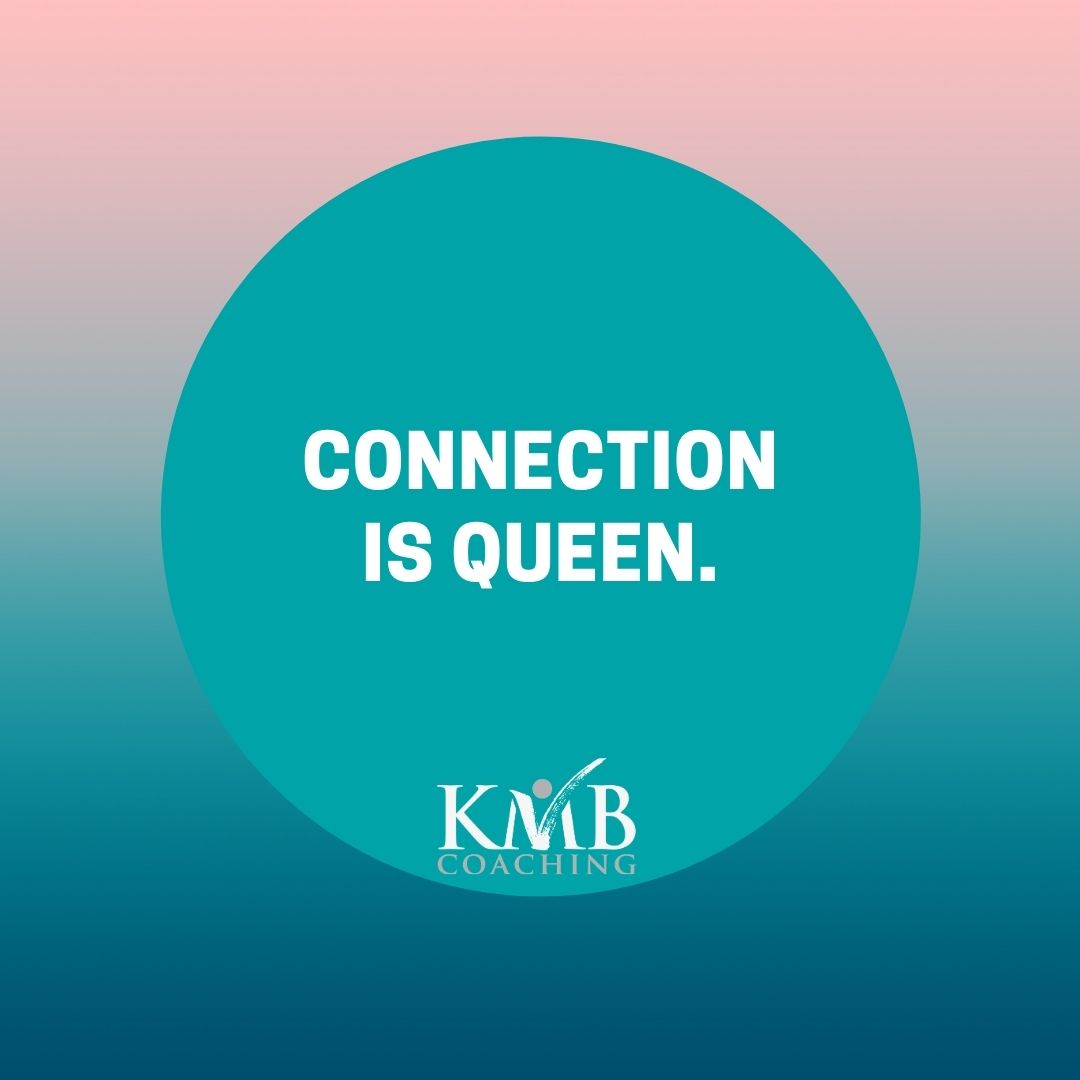 Connection is Queen.